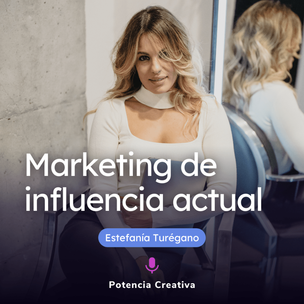 Lee más sobre el artículo Marketing de influencia actual por Estefanía Turégano