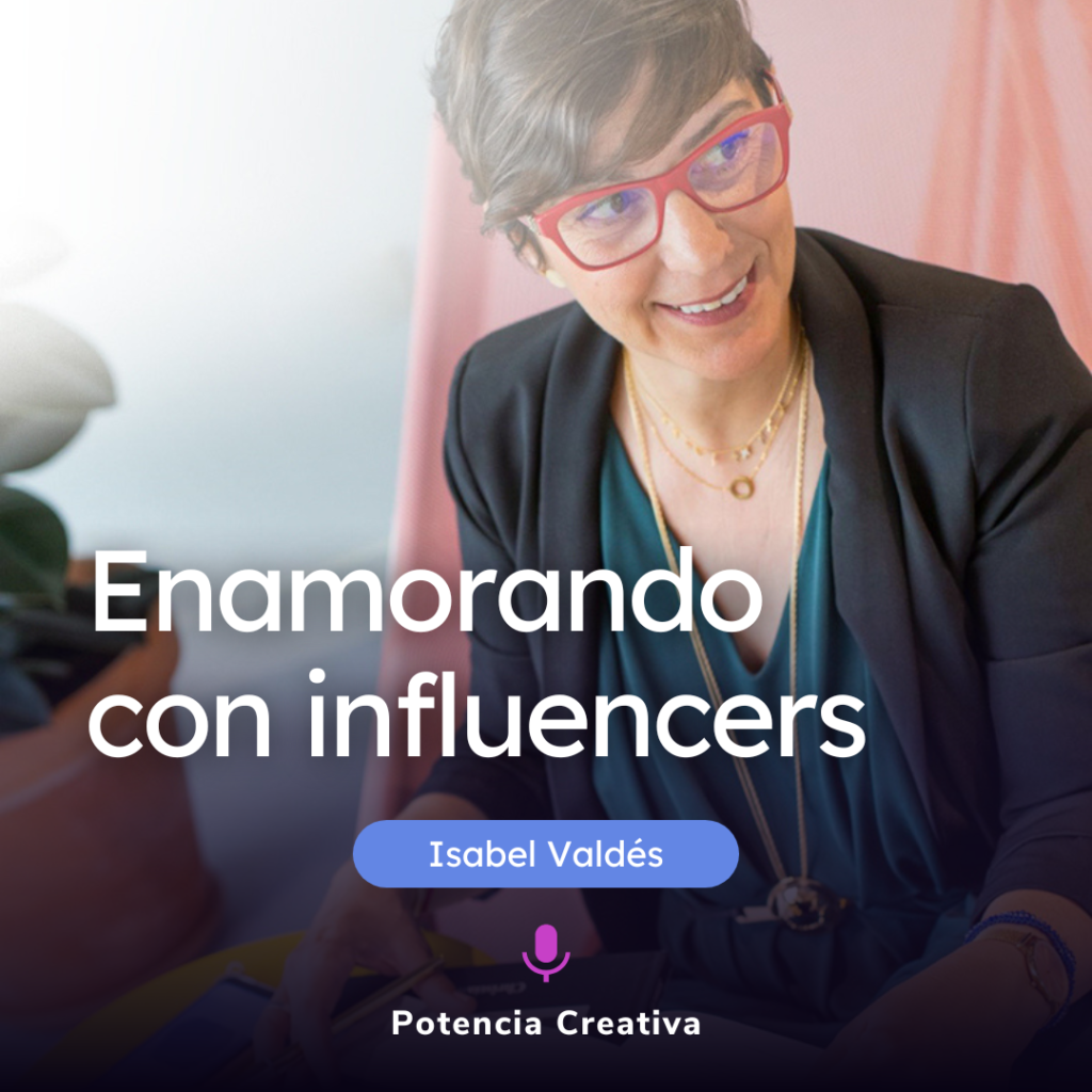 Lee más sobre el artículo Cómo enamorar al consumidor con influencer marketing por Isabel Valdés