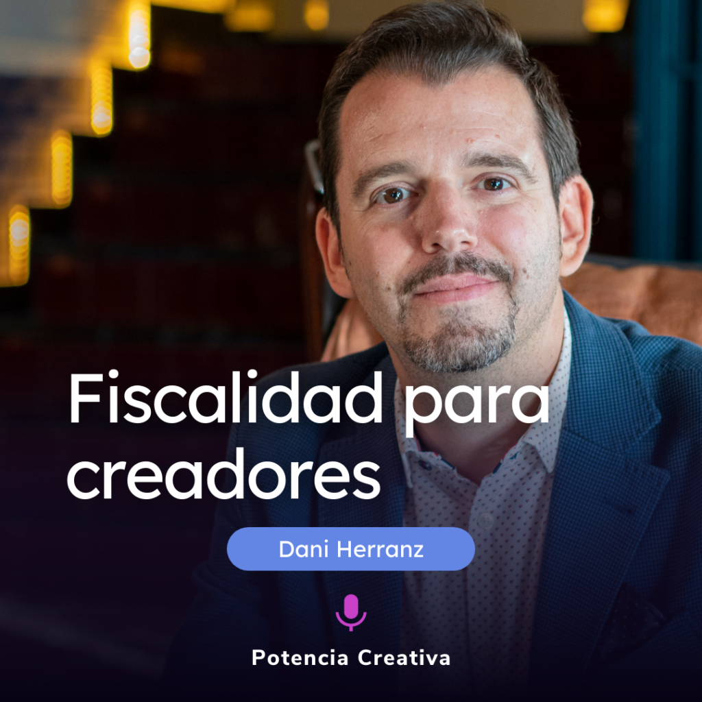 Lee más sobre el artículo Gestión y fiscalidad en la economía de los creadores de contenido por Dani Herranz