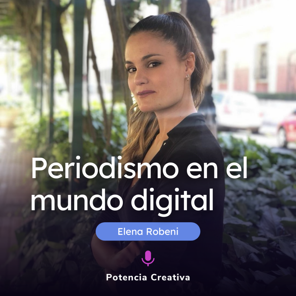 Lee más sobre el artículo Periodismo y creación de contenido en el mundo digital por Elena Robeni