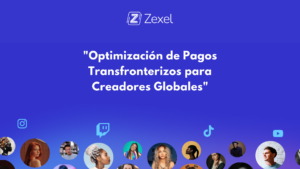 Lee más sobre el artículo Optimización de Pagos Transfronterizos para Creadores Globales