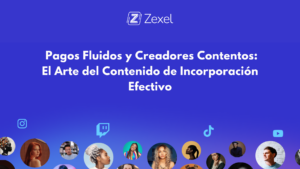 Lee más sobre el artículo Pagos Fluidos y Creadores Contentos: El Arte del Contenido de Incorporación Efectivo