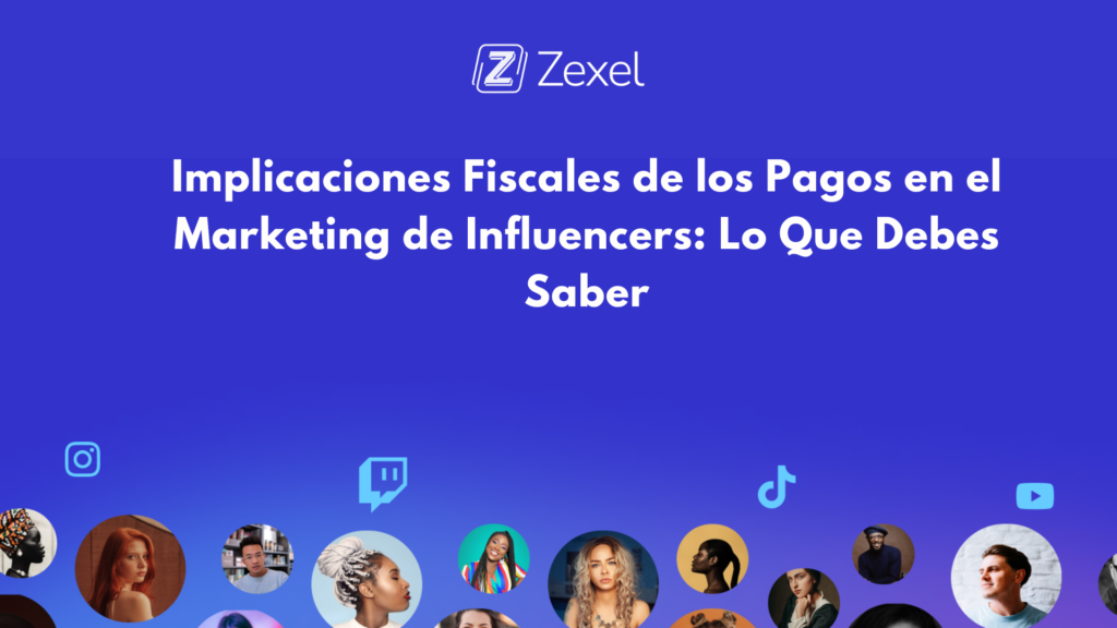 Lee más sobre el artículo Implicaciones Fiscales de los Pagos en el Marketing de Influencers: Lo Que Debes Saber