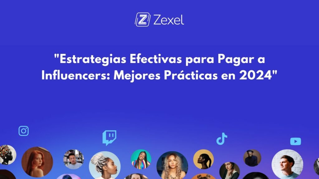 Lee más sobre el artículo Estrategias Efectivas para Pagar a Influencers: Mejores Prácticas en 2024