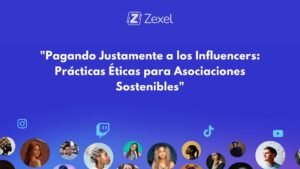 Lee más sobre el artículo Pagando Justamente a los Influencers: Prácticas Éticas para Asociaciones Sostenibles