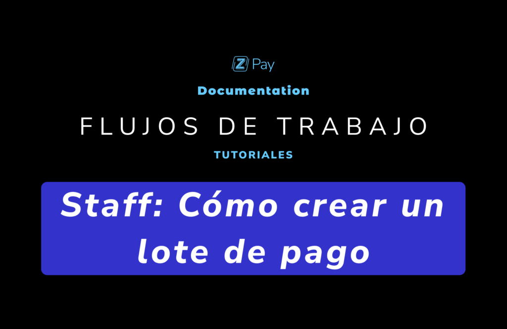 Staff, Marca y Agencia – Cómo crear un lote de pagos